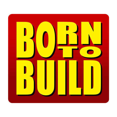 Born To Build Decal